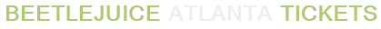 Beetlejuice Atlanta Tickets